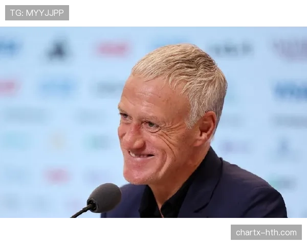 德尚执教传奇：法国队稳步提升，重铸世界强队竞争力